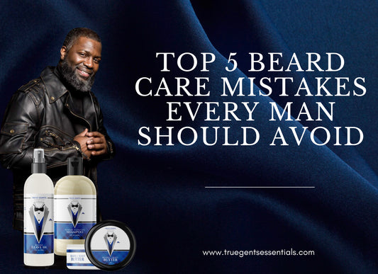 Top 5 Beard Care Mistakes Every Man Should Avoid